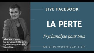 LA PERTE LES PERTES PSYCHANALYSE POUR TOUS  29 OCTOBRE 2024 [upl. by Novihc381]