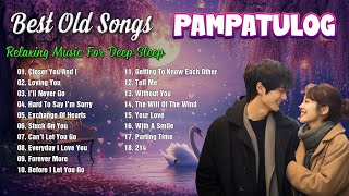 PAMPATULOG 2024  2 hours of Beautiful Music For Deep Sleep  Best Old Love Songs Female Version [upl. by Rotciv]