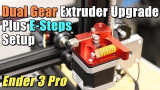 Ender 3 Pro 3D Printer Dual Gear Extruder Upgrade PLUS FULL ESteps Setup [upl. by Reamy123]