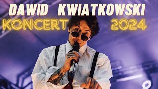 Dawid Kwiatkowski  Koncert 2024 [upl. by Nosilla]