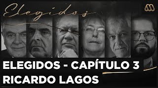 Elegidos  Capítulo 3  Ricardo Lagos [upl. by Terrance]