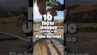 Palm Springs COachella Valley Unique and New activities [upl. by Ledah96]