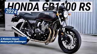 2024 NEW HONDA CB1100 RS  A Modern Classic Motorcycle Challenger Revs Up the Market [upl. by Lala]