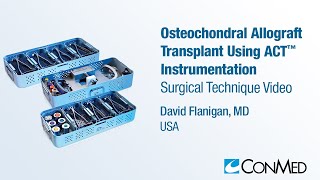 Dr David Flanigan  Osteochondral Allograft Transplant Using ACT™  CONMED Technique [upl. by Ludovika]