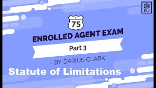 Enrolled Agent Exam Part 3Statute of LimitationsBy Darius Clark [upl. by Eesac174]