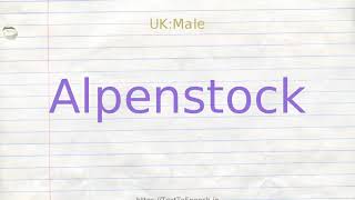 How to pronounce alpenstock [upl. by Nnaed780]