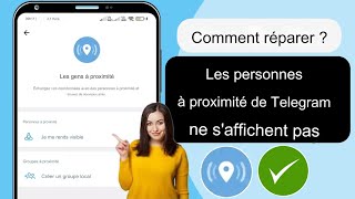 Comment résoudre le problème de nonaffichage de « Personnes à proximité » sur Telegram [upl. by Anada764]