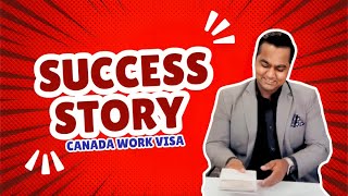 Success Story  Canada Work Visa [upl. by Gnouv644]