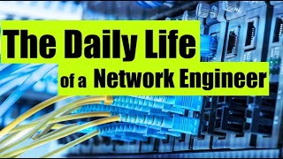 The Daily Life of a Network Engineer [upl. by Adnih]