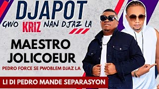 DJAPOT KRIZ MAESTRO JOLICOEUR DI KE PEDRO FORCE SE GWO PWOBLEMDI PEDRO MANDE SEPARASYON VIDEO [upl. by Manya]