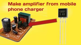 How to make audio amplifier from old phone charger  amplifier from 13001 transistor [upl. by Falzetta]