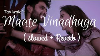 MAATE VINADHUGA  TAXIWALA  SLOWED  REVERB  BY SIXTHMUSICALNOTE [upl. by Rich450]