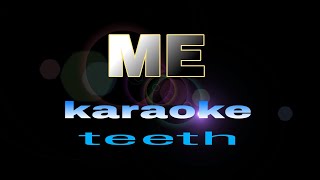 ME teeth karaoke [upl. by Werbel]