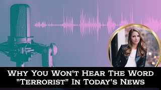 A SmartHER Take Why You Wont Hear The Word quotTerroristquot In Todays News [upl. by Elder553]