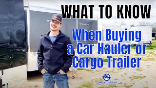 What to know when buying a car hauler or cargo trailer [upl. by Dougy602]