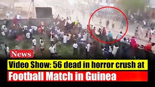 Video Show  56 dead in Soccer Match CrowdCrush Kills At Least 56 in Guinea [upl. by Aneg]