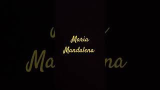 Maria Mandalena [upl. by Areit]