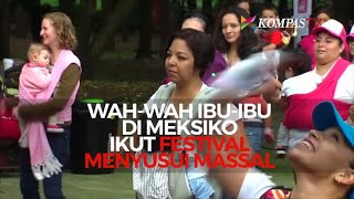 IbuIbu di Meksiko Ikut Festival Menyusui Massal [upl. by Armitage]