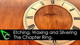 Clockmaking  How To Make A Clock  Part 9  Etching Waxing And Silvering A Chapter Ring [upl. by Abrams]