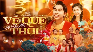 VỀ QUÊ THÔI  NAL  OFFICIAL MUSIC VIDEO  NHẠC TẾT 2024 [upl. by Spanos724]