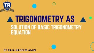 001  AS Level Math 9709  Trigonometry Basics Quadrants Angles amp Trigonometric Equations [upl. by Assetniuq684]