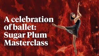 A celebration of ballet Sugar Plum Masterclass [upl. by Cl181]