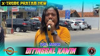 DITINGGAL KAWIN VOC ANTON  NEW XTREME PRATAMA‼️DESA TUKDANA BLOK PASAR 31102024 [upl. by Adlen307]