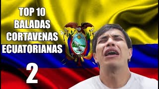 Top 10 de Baladas Ecuatorianas Corta Venas Volumen 2 [upl. by Dachia862]