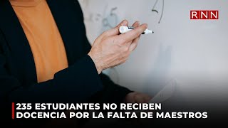 235 de estudiantes no reciben docencia por la falta de maestros [upl. by Brunhilde136]