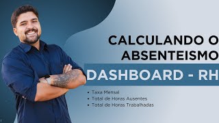 Dashboard de RH  Calculando o Absenteísmo no Power BI [upl. by Kirbee]