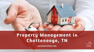 Property Management Company in Chattanooga TN  Stevens Realty [upl. by Leirvag]