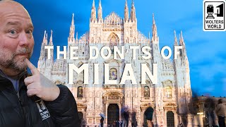 The DONTs of Visiting Milan Italy [upl. by Initof]