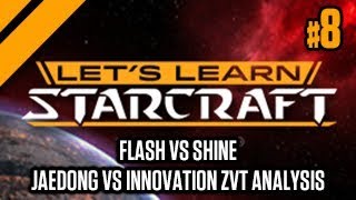 Lets Learn Starcraft 8 Flash vs Shine Jaedong vs Innovation ZvT Analysis [upl. by Lozano]