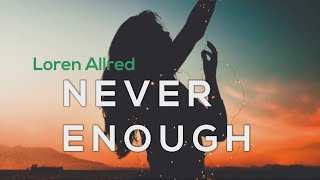 Loren Allred  Never Enough Terjemahan Indonesia [upl. by Leinnad]