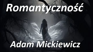 Romantyczność Adam Mickiewicz [upl. by Scopp]