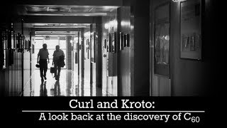 Curl and Kroto A look back at the discovery of C60 and the Nobel Prize [upl. by Ereveneug]