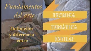 ¿QUÉ SON LAS ARTES PLÁSTICAS FUNDAMENTOS DEL ARTE Técnica temática y estilo en el arte plástico [upl. by Khorma374]