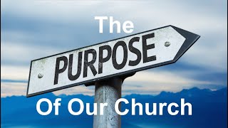 The Purpose of Our Church [upl. by Argyres]