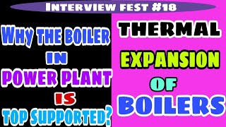 Why the boiler in thermal power plant is top supported  Boiler thermal expansion [upl. by Annaierb]