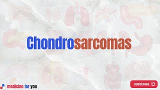 Chondrosarcoma Definition Symptoms Morphology Treatment [upl. by Sparks]