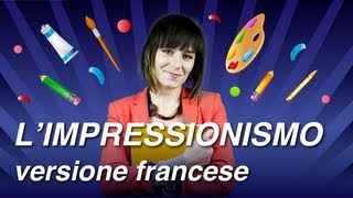 Corso di Francese con Aurélie  quotCultura lImpressionismoquot lezione 8b versione francese [upl. by Nyleahcim]