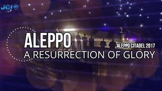 أجمل القدود الحلبية من أوبريت قيامة المجد Aleppo citadel [upl. by Dahlstrom]