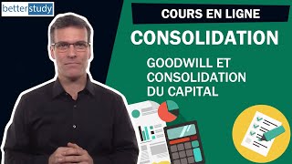 La consolidation  partie 4  Goodwill et consolidation du capital  exemple 3 amp 4 [upl. by Tserof191]