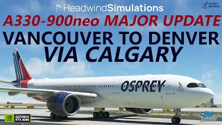 MSFS  Headwind Airbus A330900neo Major Update  Vancouver to Calgary to Denver on VATSIM RTX4090 [upl. by Dyana]