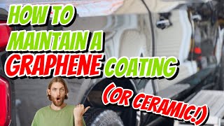 How to Maintain a Graphene Or Ceramic Coating Easy Step by Step Instructions [upl. by Limber]