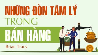 Sách Nói Những Đòn Tâm Lý Trong Bán Hàng  Chương 1  Brian Tracy [upl. by Rida]