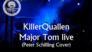 Major Tom live Peter Schilling Cover Killerquallen [upl. by Ingrim]