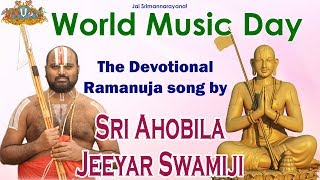 World Music Day  The Devotional Ramanuja Song  Sri Ahobila Jeeyar Swamiji  Jet World [upl. by Noonan225]