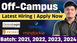 Globallogic Mindtickle Swiggy OffCampus Hiring  2021 2022 2023 2024 BATCH Tech Non Tech Job [upl. by Atirabrab]