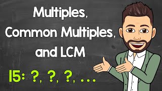 Multiples  Common Multiples  Least Common Multiple LCM  Math with Mr J [upl. by Lucia]